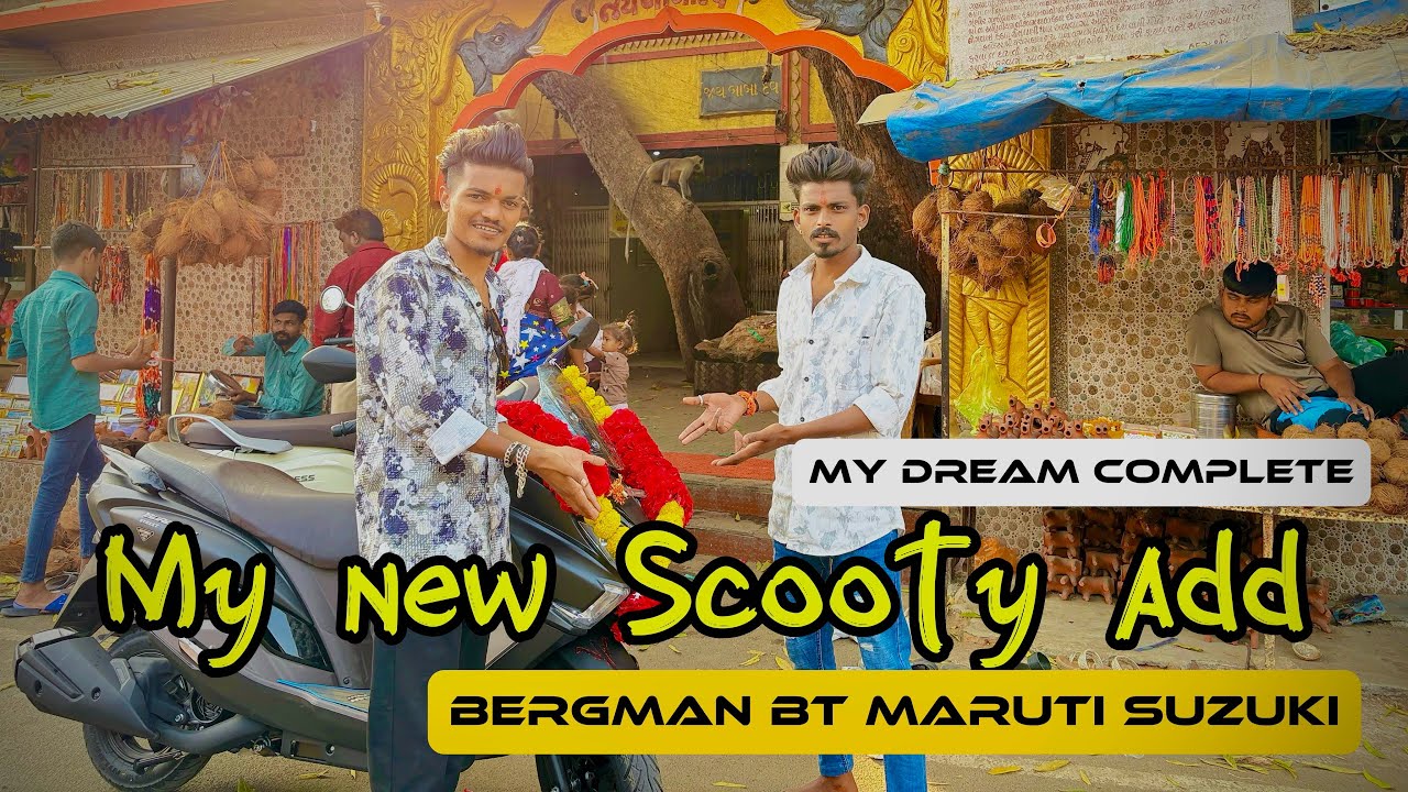 My new Scooty add / My dream complete Bergman BT Maruti Suzuki / vijyu rathwa vlogs 