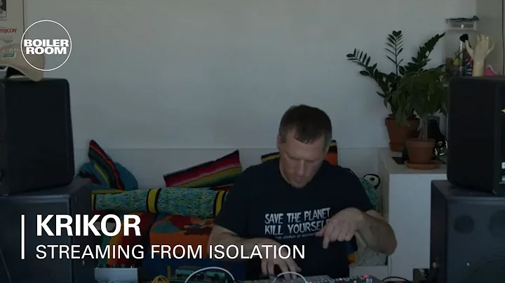 Krikor | Boiler Room: Streaming from Isolation