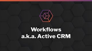 Velocity: Workflows a.k.a. Active CRM