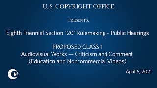 Eighth Triennial Section 1201 Rulemaking Public Hearings: April 6, 2021 – Prop. Class 1