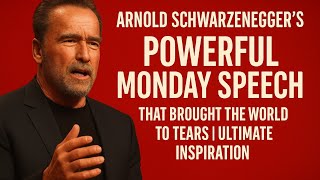 Arnold Schwarzeneggers Powerful Monday Speech That Brought The World To Tears Ultimate Inspiration