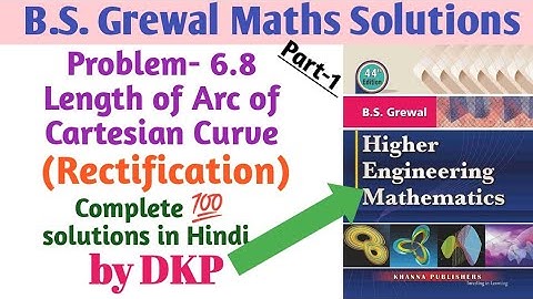 Problem-6.8: Length of Arc of Cartesian Curve || Rectification || B.S.Grewal solutions || Part-1