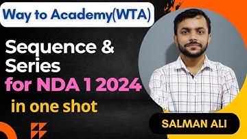 Sequence and Series in one shot | NDA 1 2024 | by Salman Ali @WaytoAcademyWTA