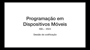 Android @ ISEL - 2024 - (17-B) Sessão de Codificação