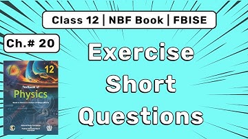 Class 12 Physics Ch 20 Ex Short Questions | Alternating Current | FBISE NBF Book Solutions