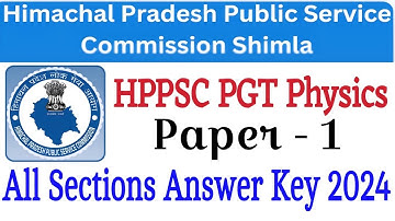 HPPSC Shimla PGT Physics Paper-1 Held 11 April 2024 Answer Key।HPPSC PGT Physics Paper 1 Answer key