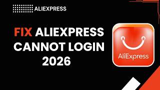 How To Fix AliExpress Cannot Login 2026