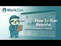 How To Run Reports in WorkZen