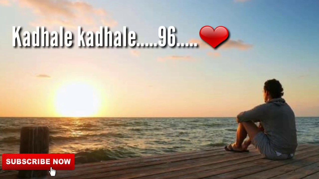 Kadhale...kadhale 96| rearranged version| unplugged| lovers edition |