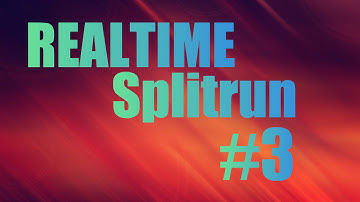 Realtime Splitrunning #3
