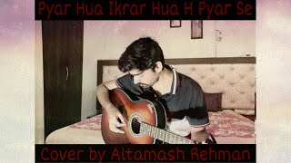 Shree 420 - Pyar Hua Ikrar Hua H Pyar Se - Manna Dey - Lata Mangeshkar | Cover by Altamash Rehman |