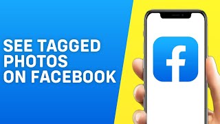How to See Tagged Photos on Facebook App (2024)