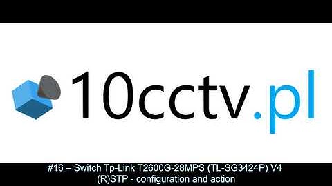 #16 - Switch Tp-Link T2600G-28MPS (TL-SG3424P) V4 - STP/RSTP Configuration