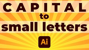 How to Change CAPITAL LETTERS to small letters in Illustrator