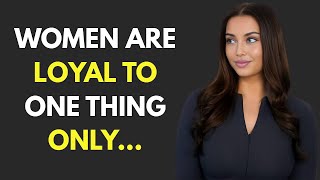 Women Don't Care What You Do For Them... They Are Loyal to One Thing Only!