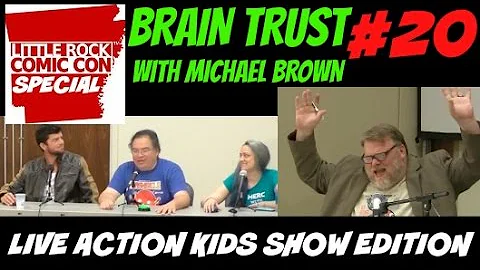 The Little Rock Comic Con Special - Brain Trust #20