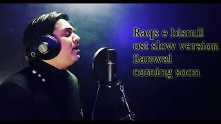 Raqs-e-Bismil Ost (Slow Version )Vocals by (Vicky Akber)
