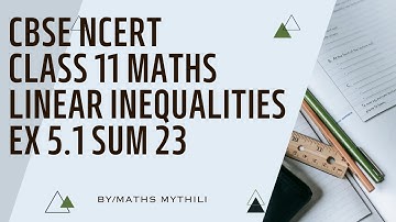 CBSE NCERT CLASS 11 MATHS LINEAR INEQUALITIES EX 5.1 SUM 23(SOLUTION IN TAMIL)