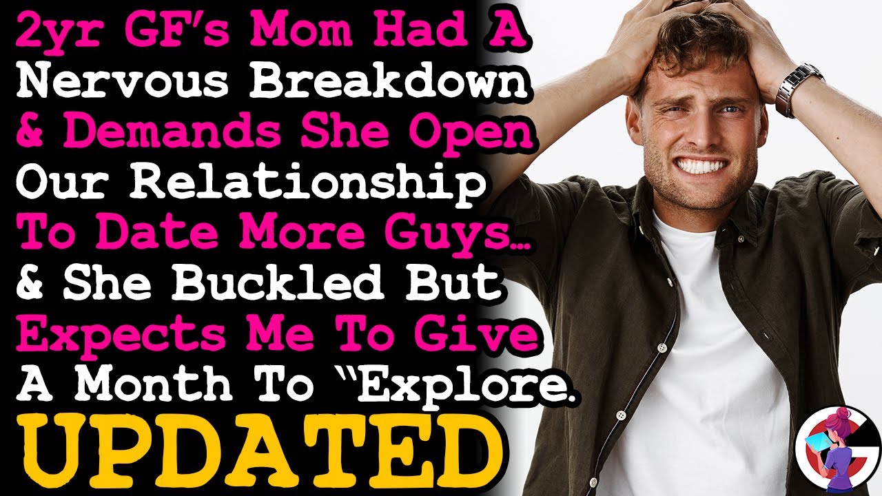 UPDATE GF's Mom Wants Her To Explore Her Options, & She's Actually Wants To Go w/ It Because...