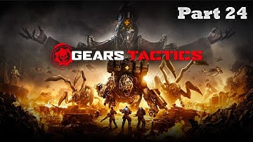 Gears Tactics | Part 24 | No commentary Playthrough