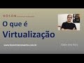 O que é Virtualização - Introdução e conceitos básicos