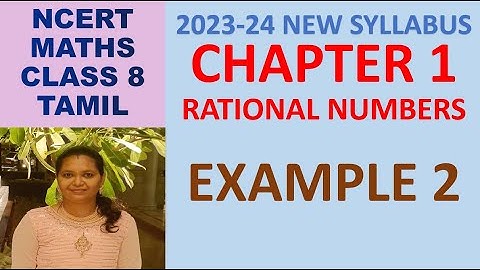 CLASS 8 MATHS CBSE NCERT IN TAMIL: CHAPTER 1: RATIONAL NUMBERS: EXAMPLE 2 |2023-24 NEW SYLLABUS