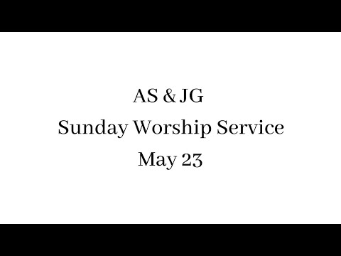 2021-05-23 ASJG Sunday Service