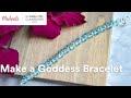 Online Class: Make a Goddess Bracelet | Michaels
