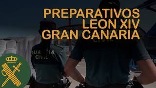 La Guardia Civil ultima los preparativos para la visita del Papa León XIV en Gran Canaria.