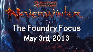 MMORPG.com presents the Neverwinter Foundry Focus - 5/3/2013
