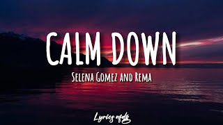 Selena Gomez And Rema – Calm Down (Lyrics)