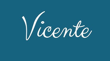 Learn how to Sign the Name Vicente Stylishly in Cursive Writing