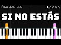 Iñigo Quintero - Si No Estás | EASY Piano Tutorial