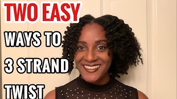 How to 3 Strand Twist Out | Two Easy Methods
