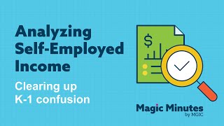 Analyzing self-employed income: Clearing up K-1 confusion