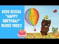 KIDS BOSSA "HAPPY BIRTHDAY" Music Video