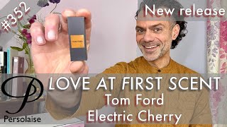 Tom Ford Electric Cherry perfume review on Persolaise Love At First Scent episode 352