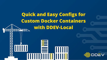 Quick and Easy Configs for Custom Docker Containers with DDEV-Local