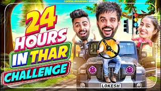 24 HOURS IN THAR CHALLENGE || Lokesh Bhardwaj || Tejasvi Bachani || Aashish Bhardwaj
