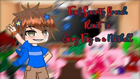Security Breach React to Every Foxy in a Nutshell|Fnaf Security Breach|Lazy|BerryCha-!~
