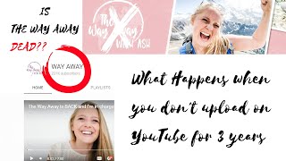 Is The Way Away DEAD FOREVER? | YouTube analytics and what I&#39;m paid after 3 years of no content.