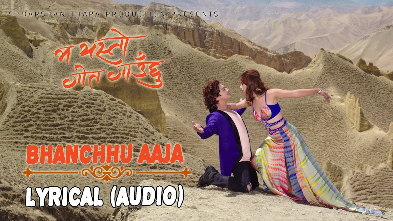 Bhanchhu Aaja  Ma Yesto Geet Gaauchu        LYRICAL AUDIO