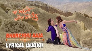 Bhanchhu Aaja || Ma Yesto Geet Gaauchu || म यस्तो गीत गाउछु  || LYRICAL AUDIO