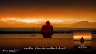 Dreamskies - Unknown Sentiment (Stormline Remix)