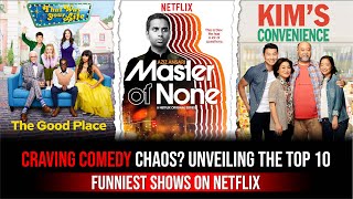Craving Comedy Chaos Unveiling the Top 10 Funniest Shows on Netflix #NetflixComedy #FunnyShows
