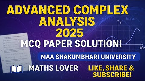 #05 Maa Shakumbhari University Advanced Complex Analysis 2025 Paper Solution|MCQ on Complex Analysis