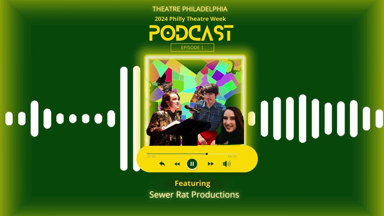 Theatre Philadelphia talks with Sewer Rat Productions