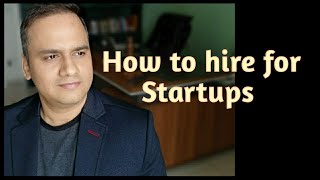 How to Hire for Startups