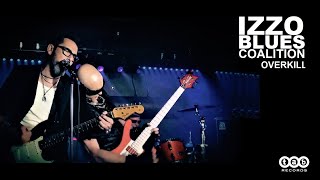 Izzo Blues Coalition (IBC)  "Overkill" Official video clip