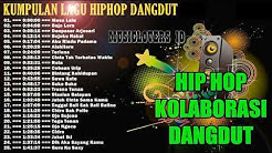 HipHop Dangdut Full Song  - Durasi: 1:45:34. 